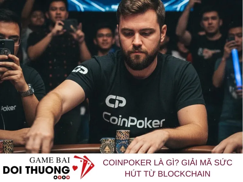 CoinPoker Review: Đánh Giá Sân Chơi Poker Blockchain Minh Bạch - SO68.GAMES